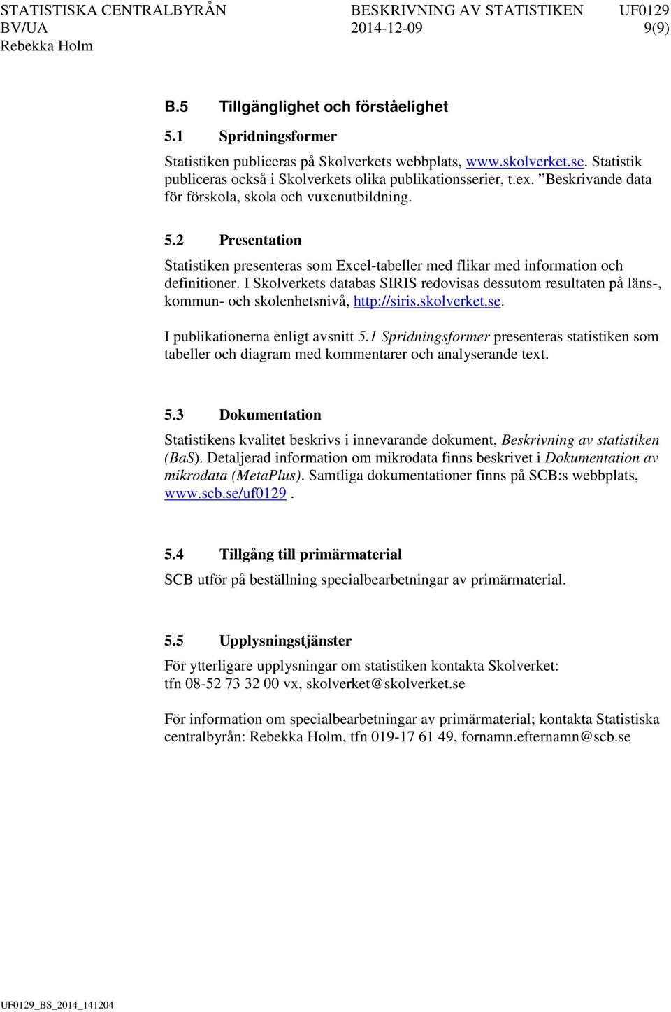 2 Presentation Statistiken presenteras som Excel-tabeller med flikar med information och definitioner.