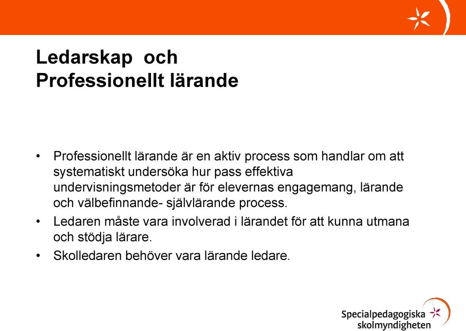 elevernas engagemang, lärande och välbefinnande- självlärande process.