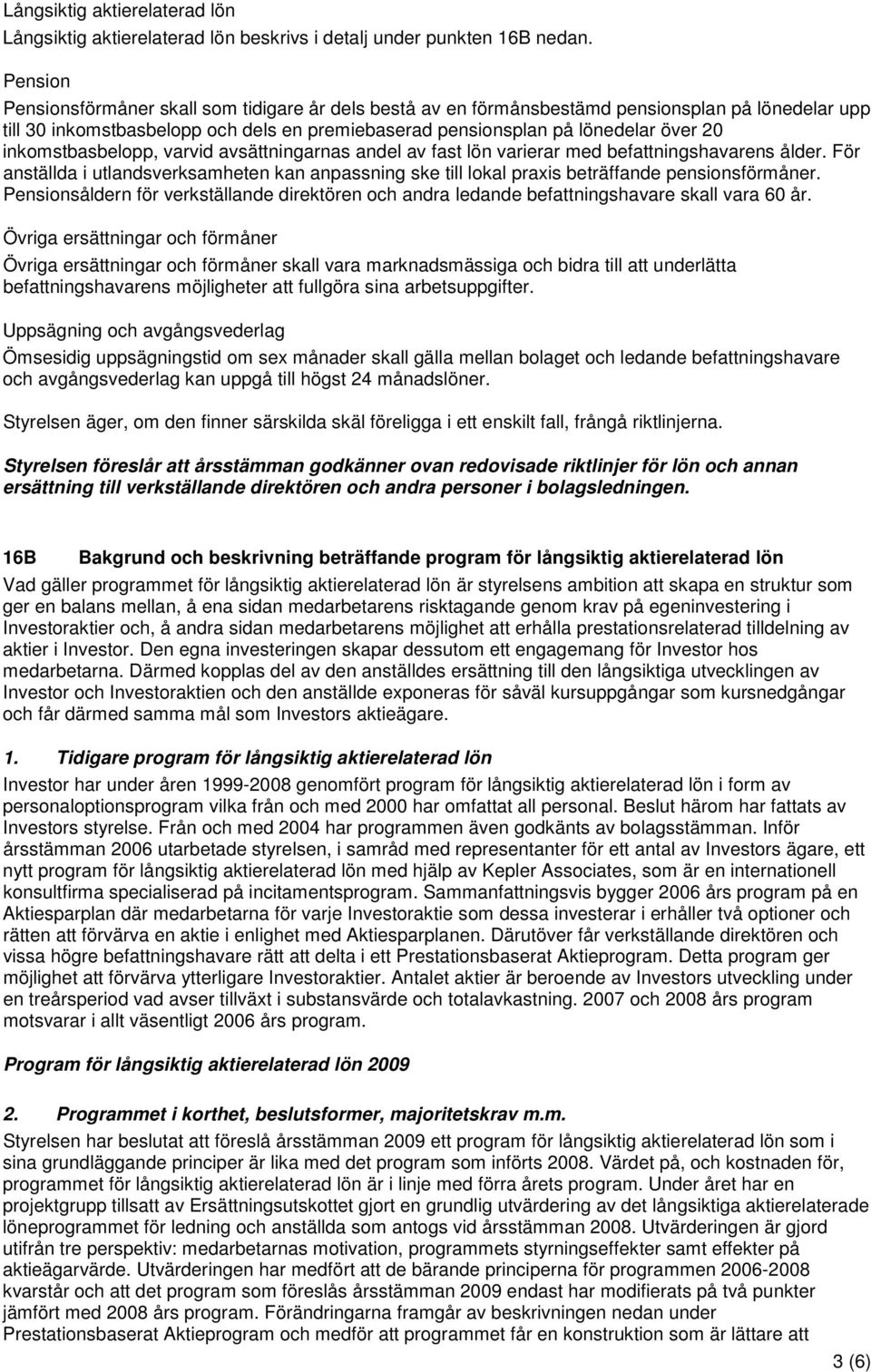inkomstbasbelopp, varvid avsättningarnas andel av fast lön varierar med befattningshavarens ålder.