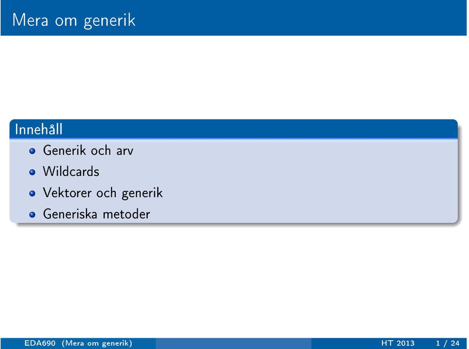 generik Generiska metoder EDA690