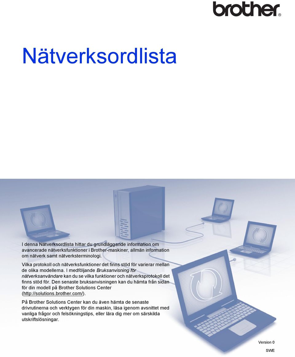 I medföljande Bruksanvisning för nätverksanvändare kan du se vilka funktioner och nätverksprotokoll det finns stöd för.