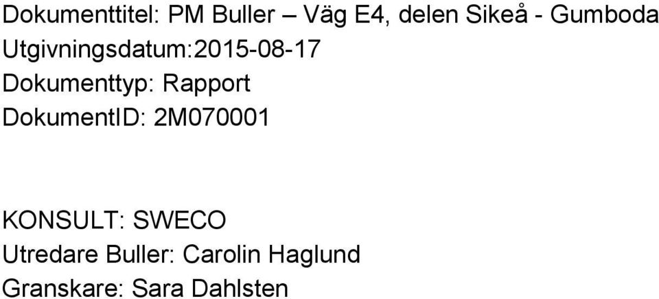 Rapport DokumentID: 2M070001 KONSULT: SWECO
