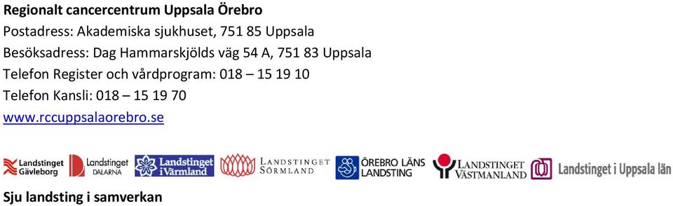 751 83 Uppsala Telefon Register och vårdprogram: 018 15 19 10