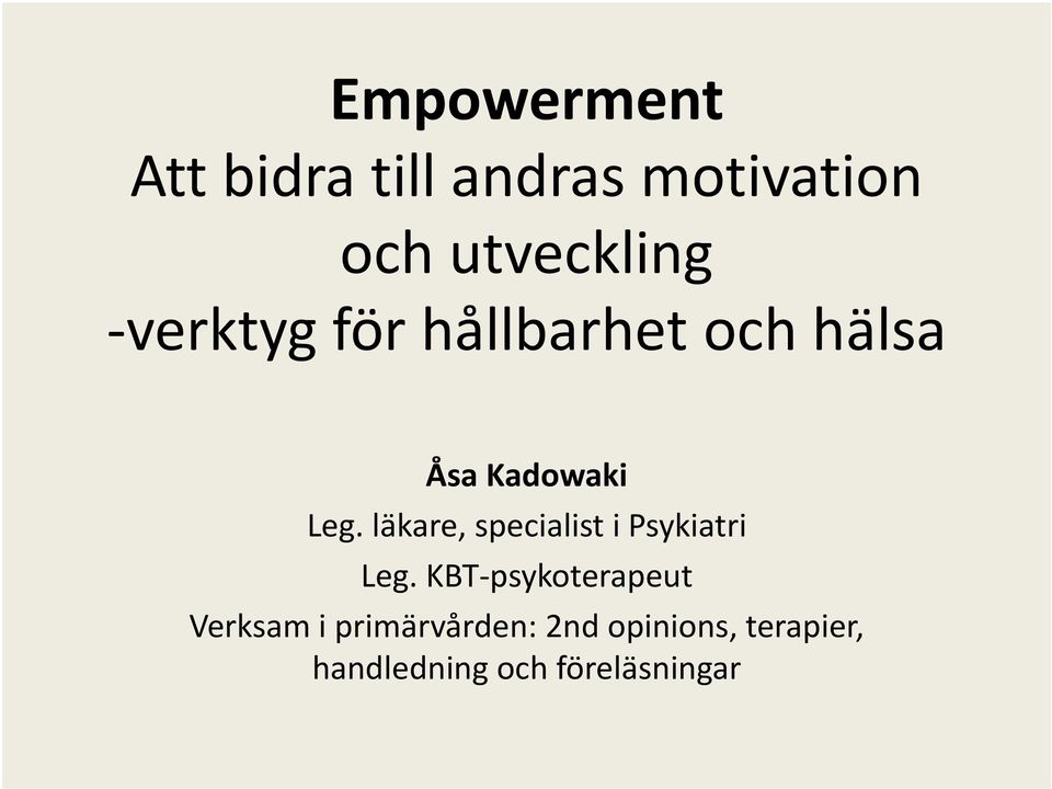 läkare, specialist i Psykiatri Leg.