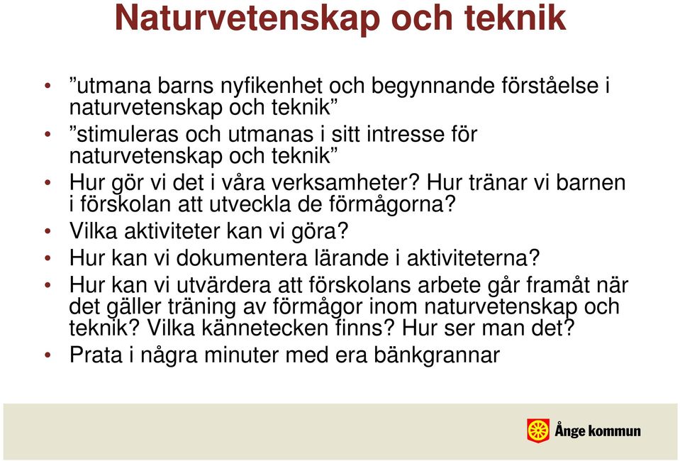 Vilka aktiviteter kan vi göra? Hur kan vi dokumentera lärande i aktiviteterna?