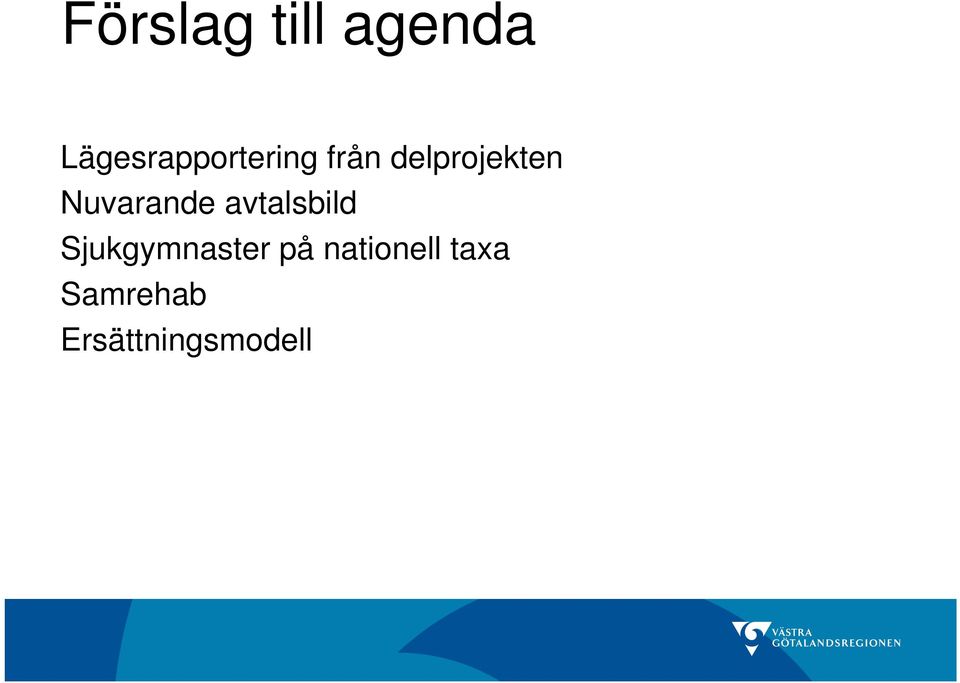 delprojekten Nuvarande avtalsbild