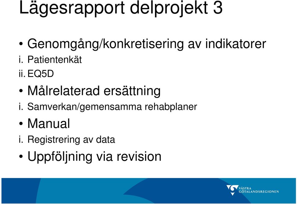 EQ5D Målrelaterad ersättning i.