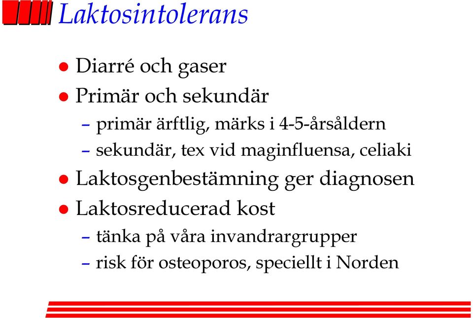 celiaki Laktosgenbestämning ger diagnosen Laktosreducerad kost