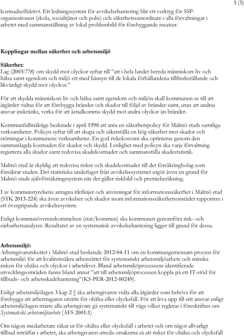 problembild för förebyggande insatser.