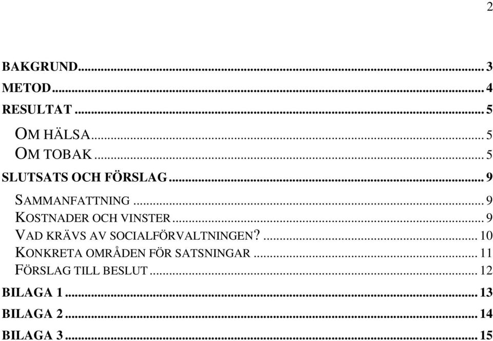 .. 9 VAD KRÄVS AV SOCIALFÖRVALTNINGEN?