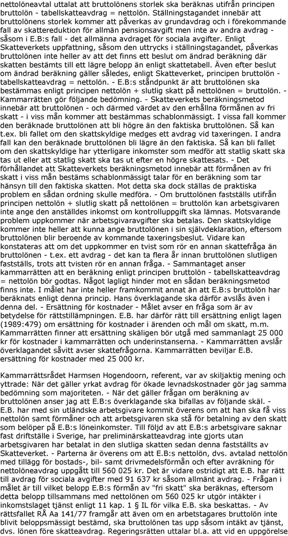 B:s fall - det allmänna avdraget för sociala avgifter.