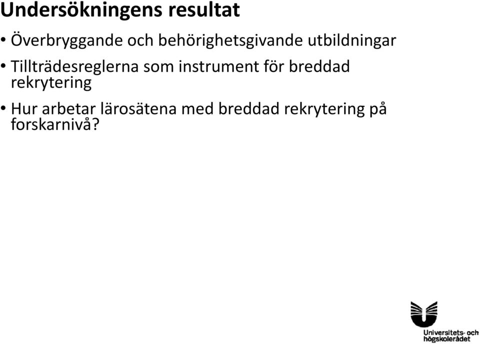 Tillträdesreglerna som instrument för breddad