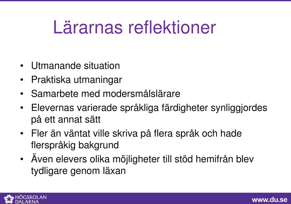 annat sätt Fler än väntat ville skriva på flera språk och hade flerspråkig