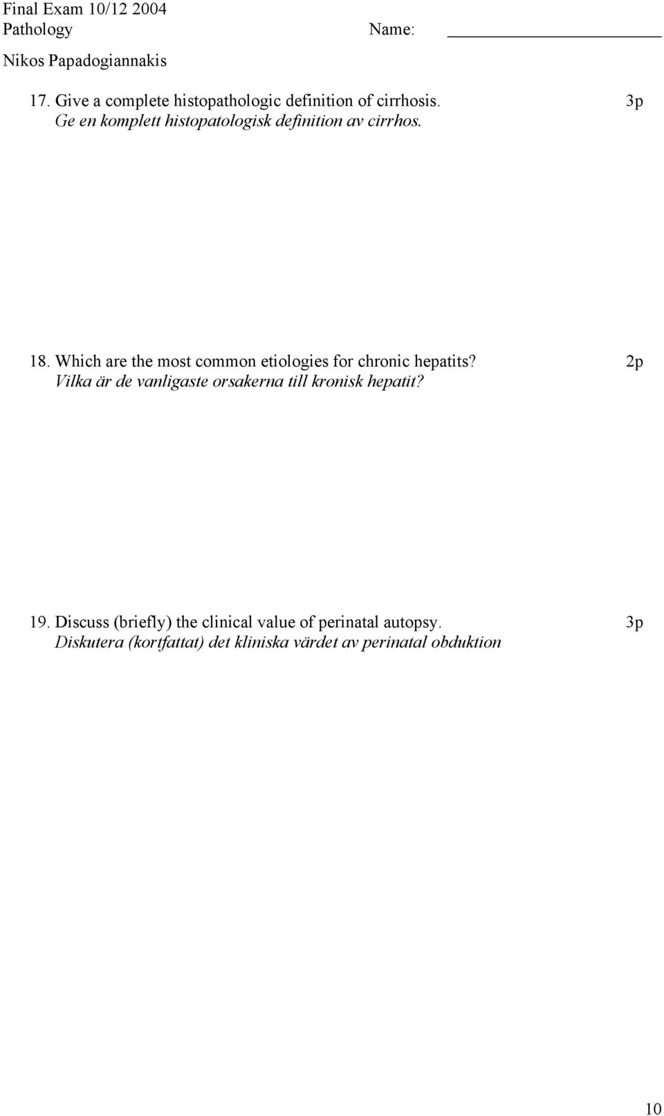 Which are the most common etiologies for chronic hepatits?