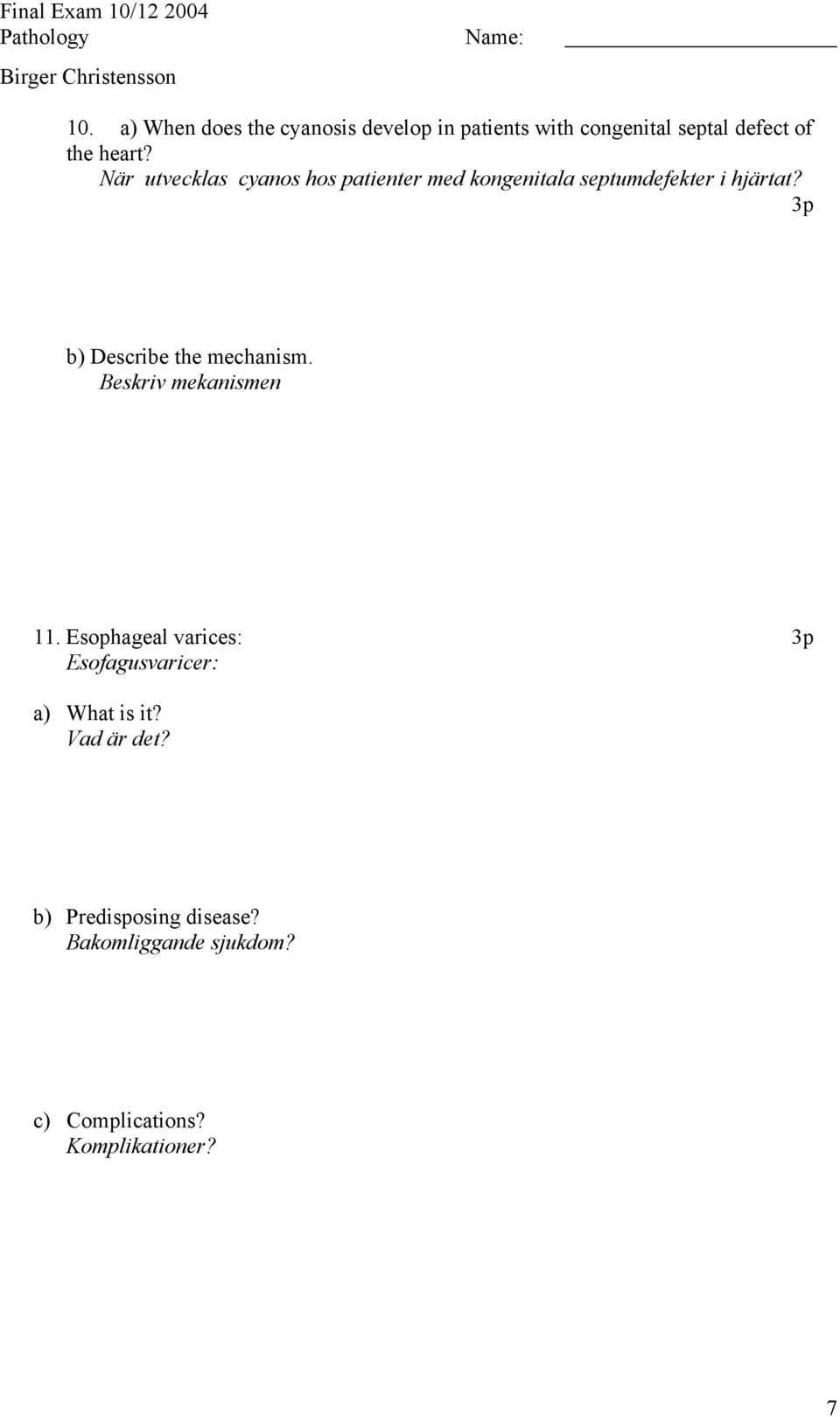 När utvecklas cyanos hos patienter med kongenitala septumdefekter i hjärtat?