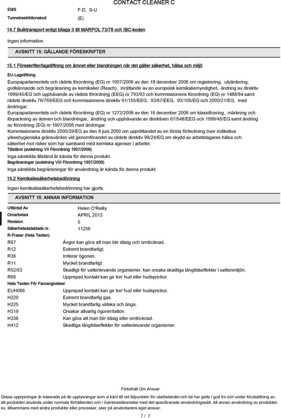 registrering, utvärdering, godkännande och begränsning av kemikalier (Reach), inrättande av en europeisk kemikaliemyndighet, ändring av direktiv 1999/45/EG och upphävande av rådets förordning (EEG)
