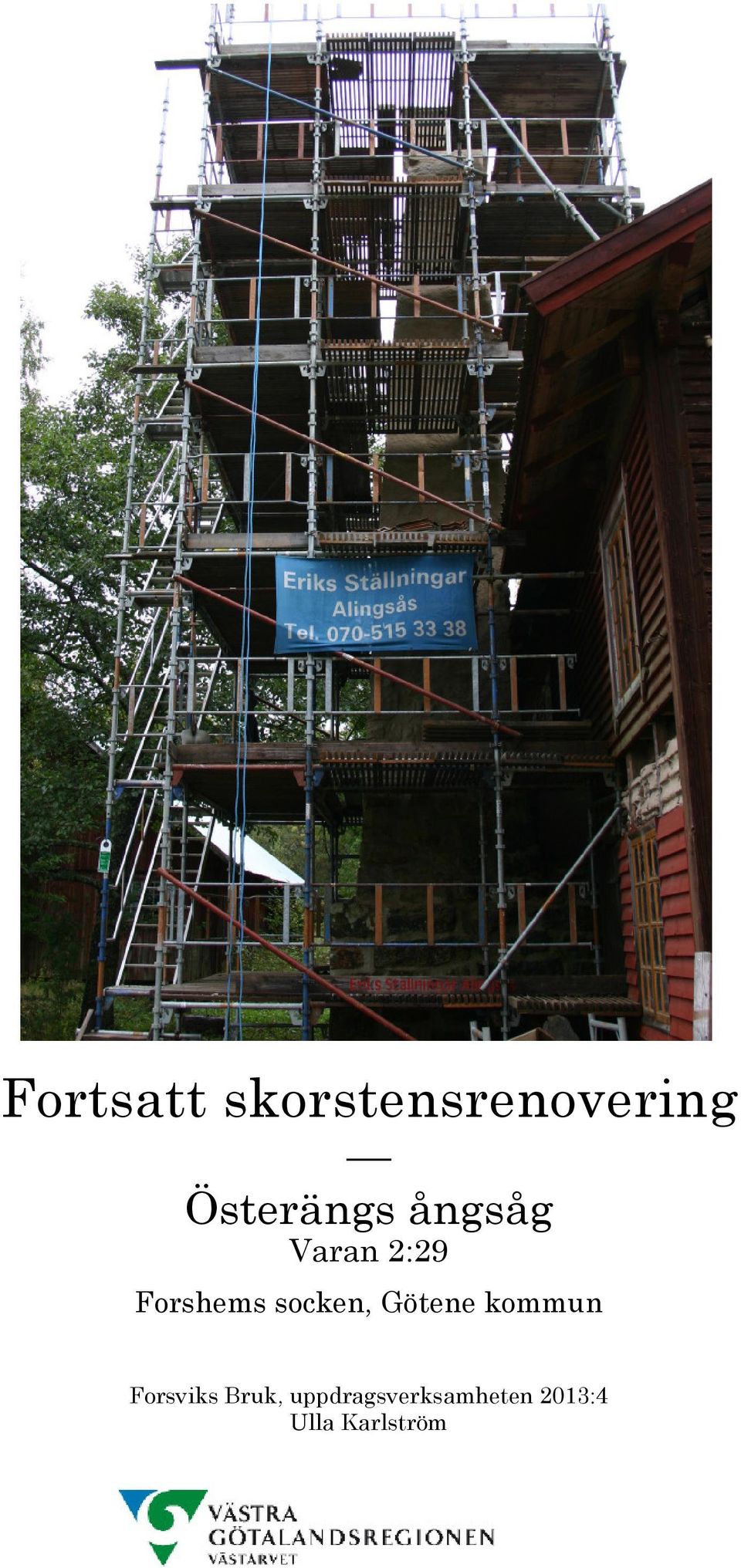 socken, Götene kommun Forsviks Bruk,