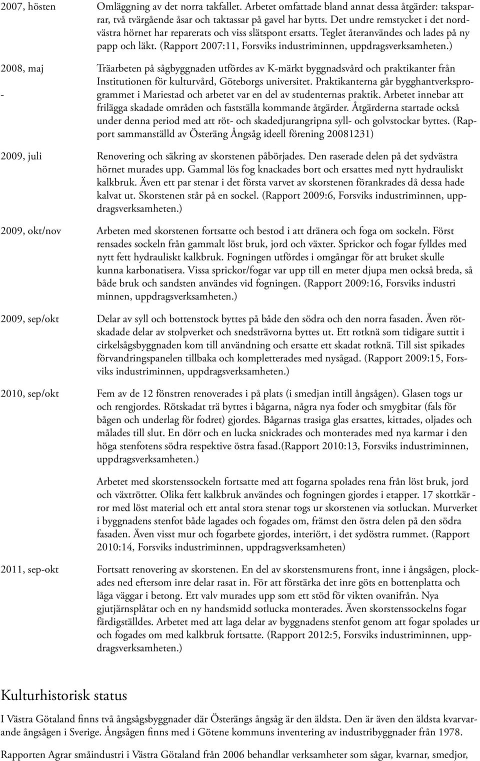 (Rapport 2007:11, Forsviks industriminnen, uppdragsverksamheten.