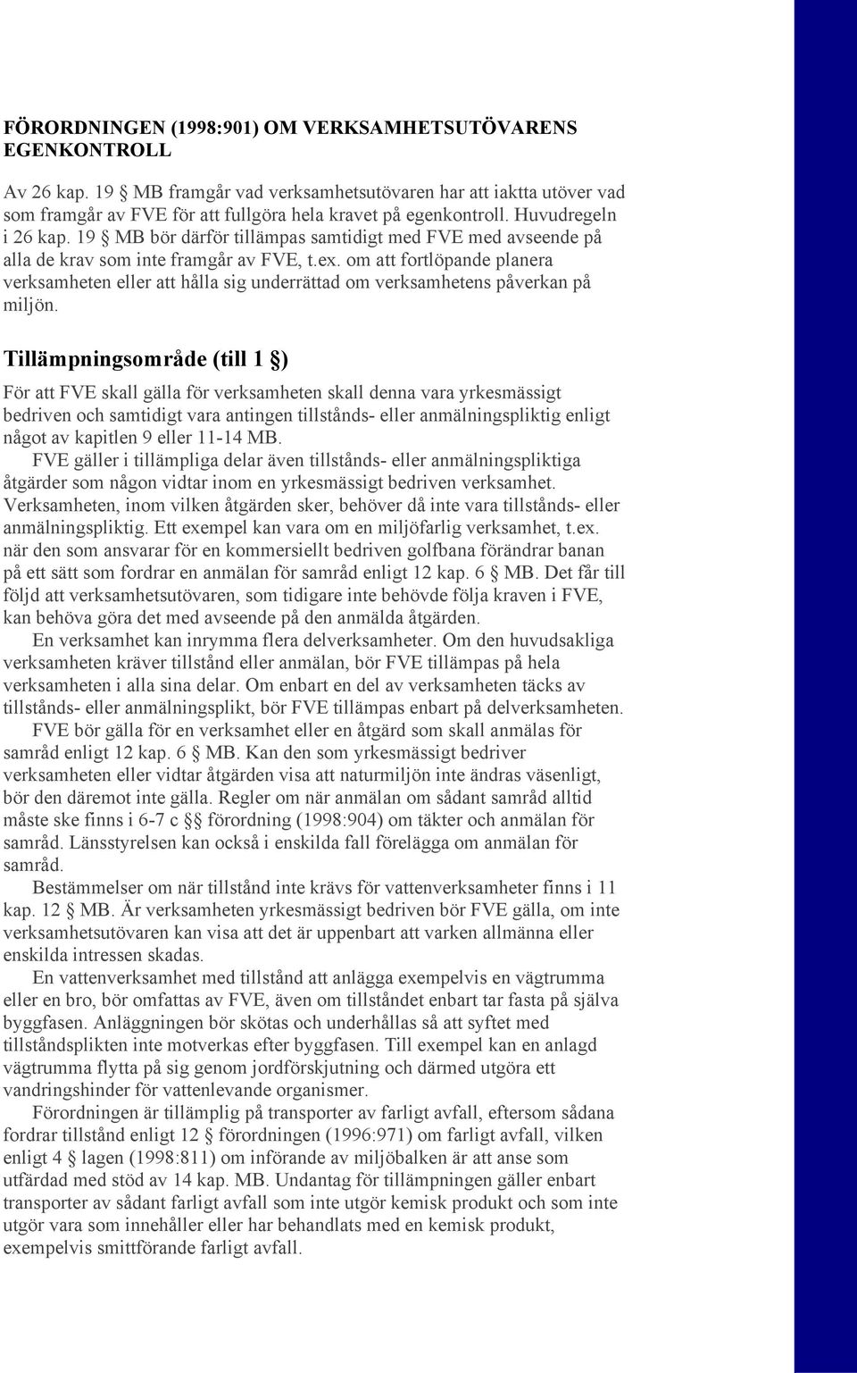 om att fortlöpande planera verksamheten eller att hålla sig underrättad om verksamhetens påverkan på miljön.