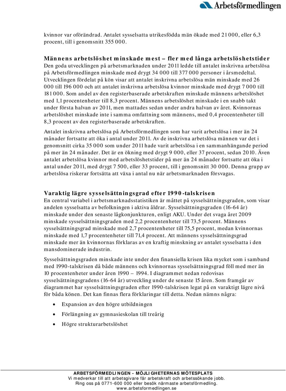 drygt 34 000 till 377 000 personer i årsmedeltal.