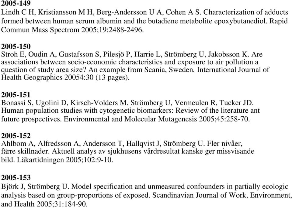 Are associations between socio-economic characteristics and exposure to air pollution a question of study area size? An example from Scania, Sweden.