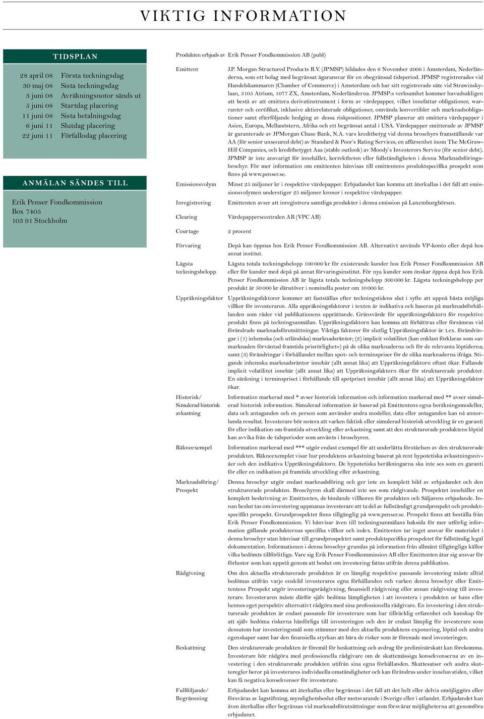 Emissionsvolym Inregistrering Clearing Courtage J.P. Morgan Structured Products B.V.