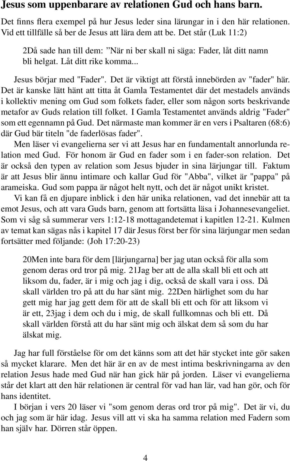 Det är viktigt att förstå innebörden av "fader" här.