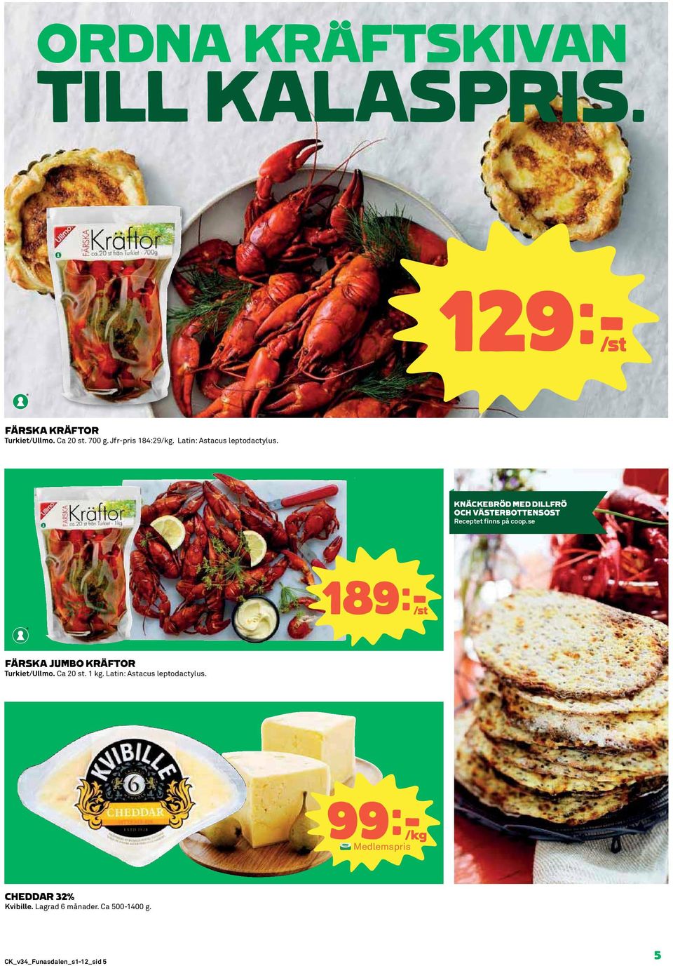 KNÄCKEBRÖD MED DILLFRÖ OCH VÄSTERBOTTENSOST Receptet finns på coop.