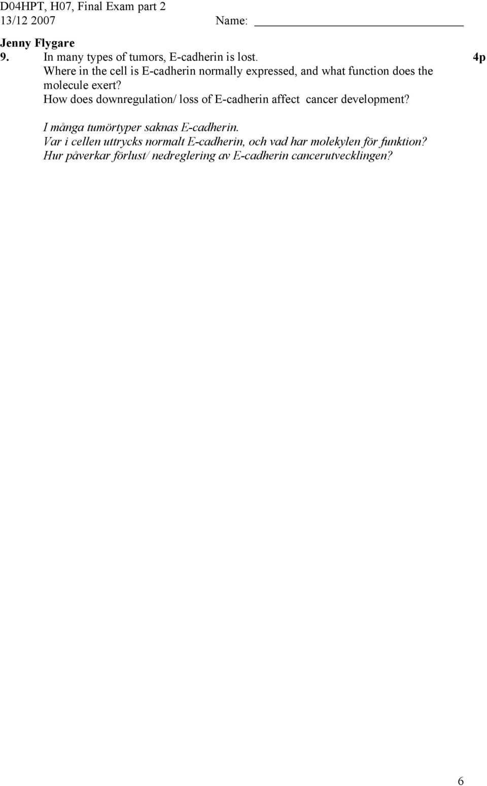 How does downregulation/ loss of E-cadherin affect cancer development?