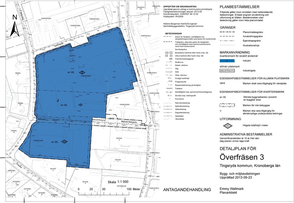 1:63 ÖVERVÄELN 1 TINGSRYD 1:51 UPPGIFTER OM GRUNDKARTAN Upprättad genom utdrag ur kommunens primärkarta.
