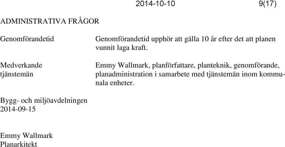 Emmy Wallmark, planförfattare, planteknik, genomförande, planadministration i