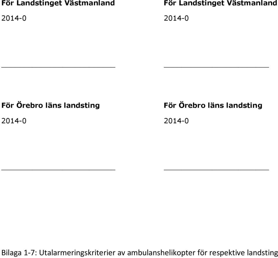 Örebro läns landsting Bilaga 1-7: