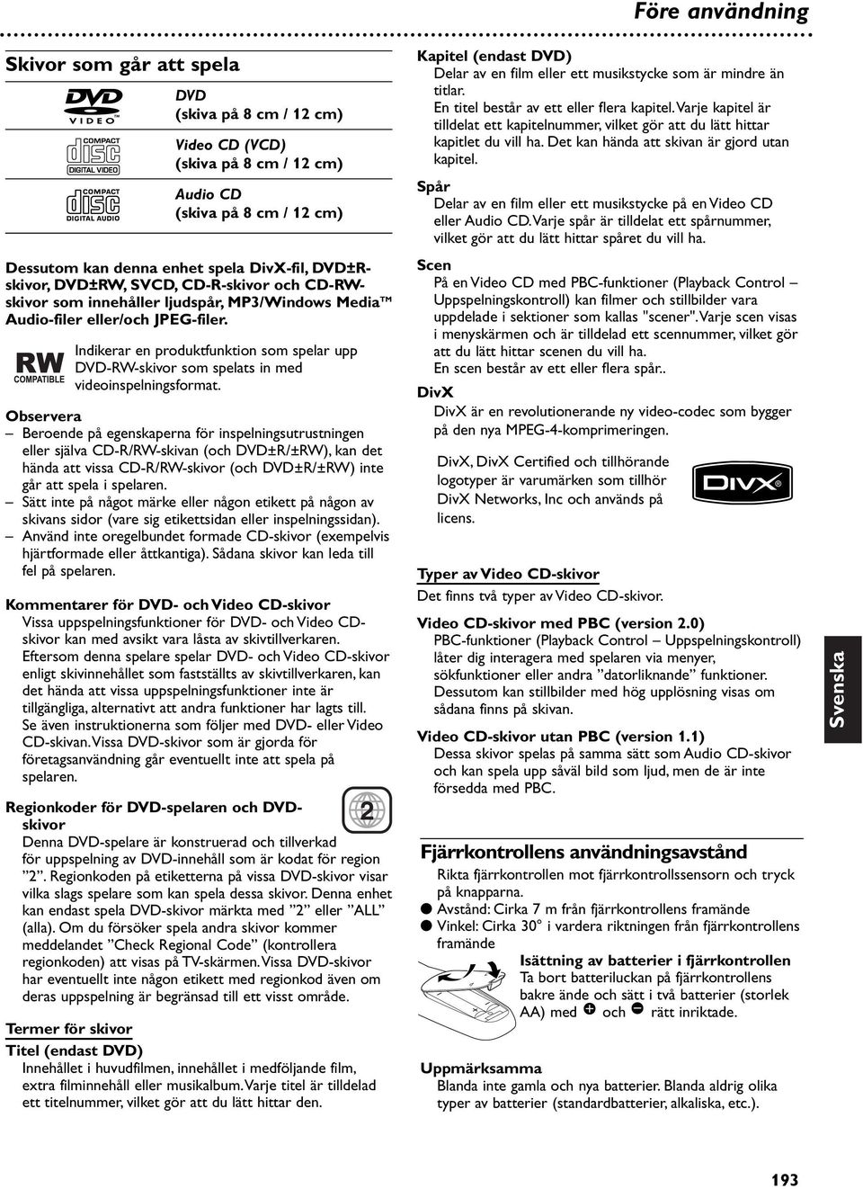 Indikerar en produktfunktion som spelar upp DVD-RW-skivor som spelats in med videoinspelningsformat.