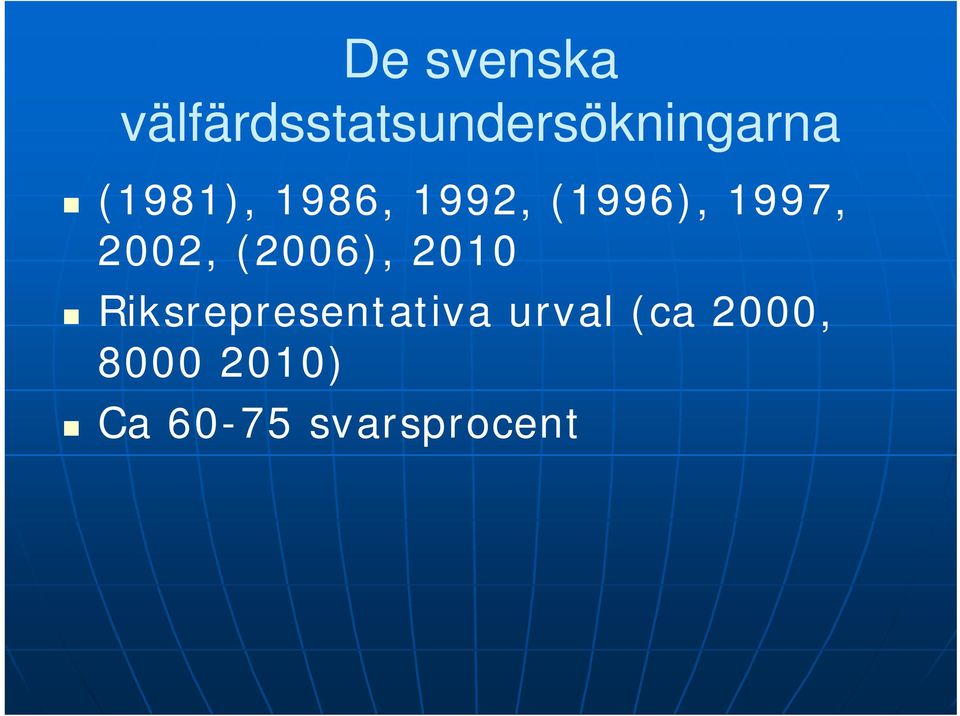 (2006), 2010 Riksrepresentativa urval