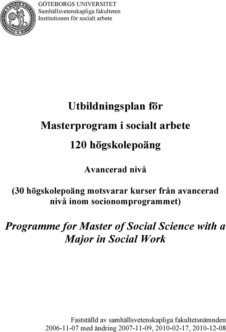 Programme for Master of Social Science with a Major in Social Work Fastställd av