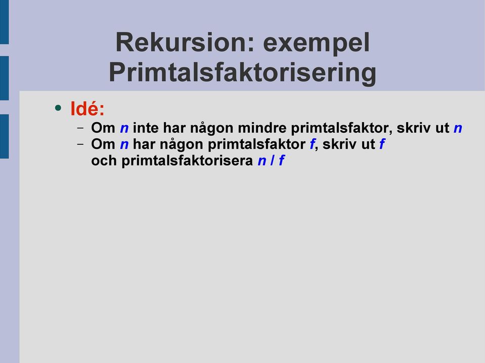 ut n Om n har någon primtalsfaktor f,