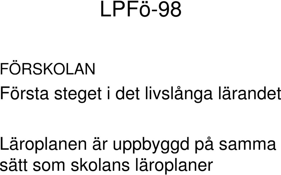 lärandet Läroplanen är