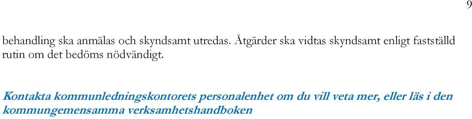 bedöms nödvändigt.