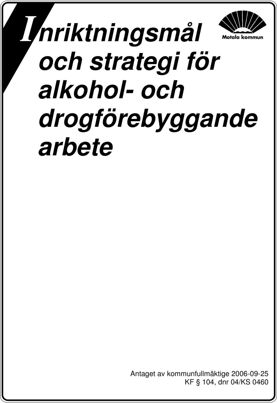 arbete Antaget av