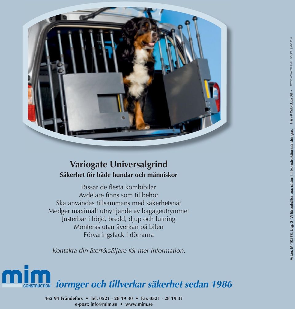 Förvaringsfack i dörrarna Kontakta din återförsäljare för mer information. Art.nr. M-10278. Utg.