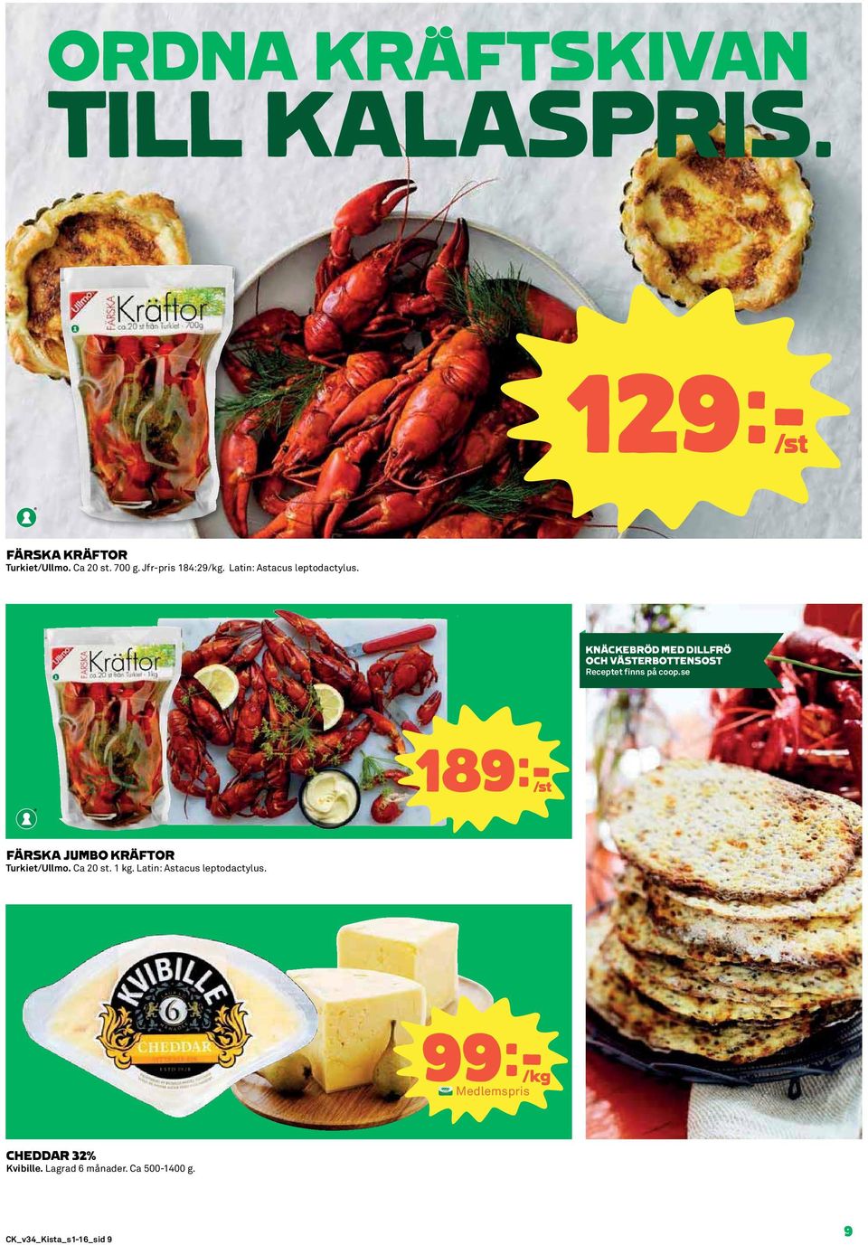 KNÄCKEBRÖD MED DILLFRÖ OCH VÄSTERBOTTENSOST Receptet finns på coop.