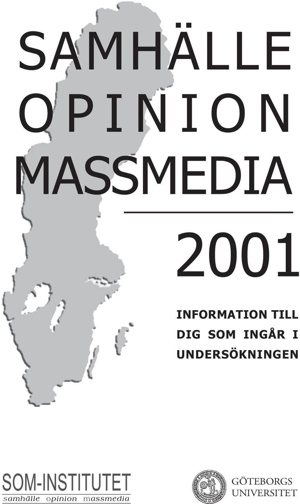 INFORMATION TILL DIG SOM