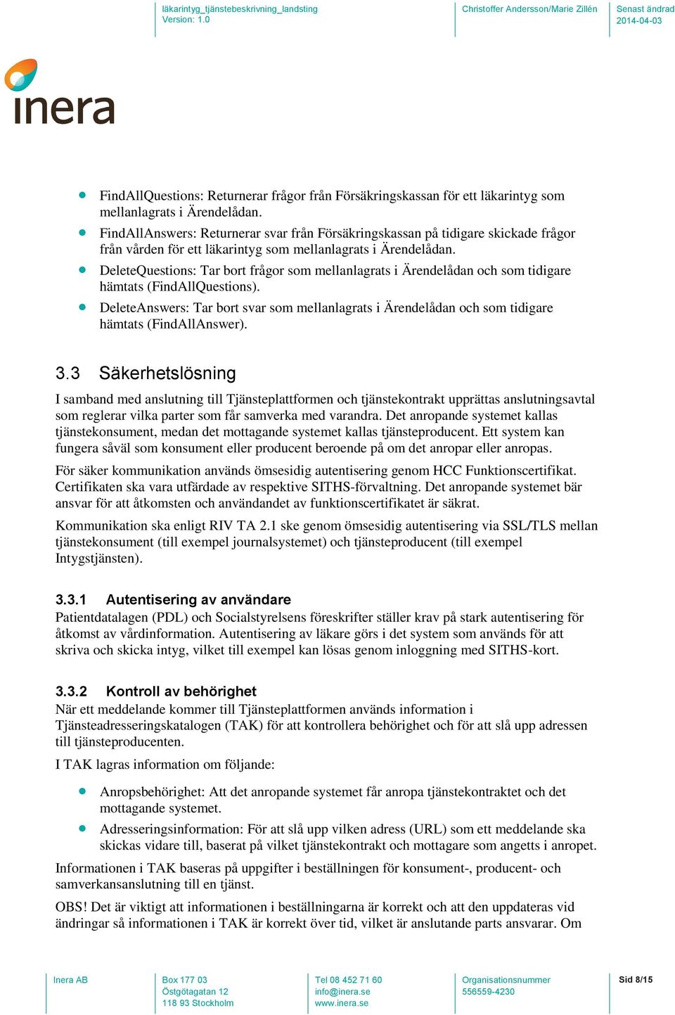 DeleteQuestions: Tar bort frågor som mellanlagrats i Ärendelådan och som tidigare hämtats (FindAllQuestions).