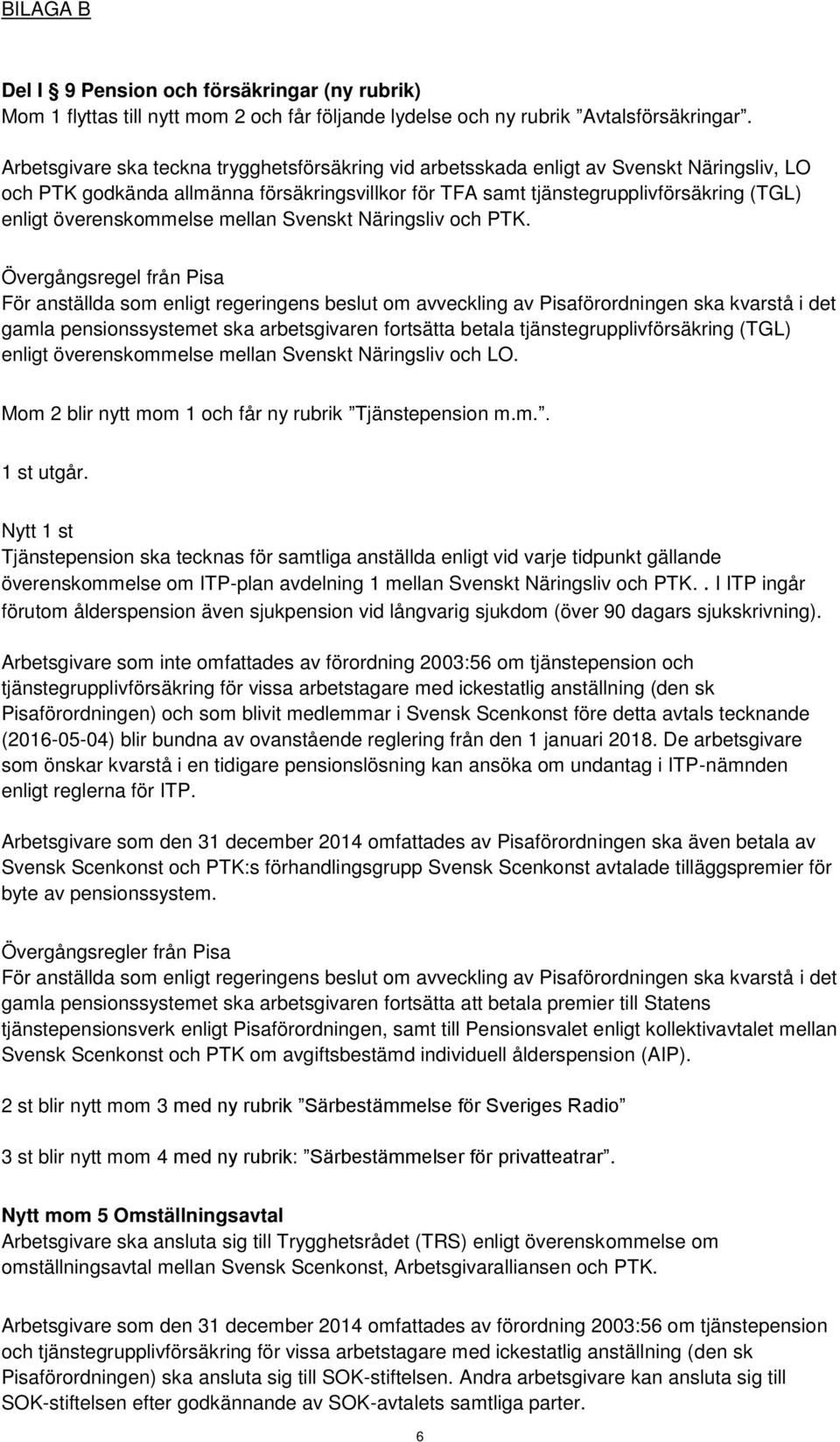 överenskommelse mellan Svenskt Näringsliv och PTK.