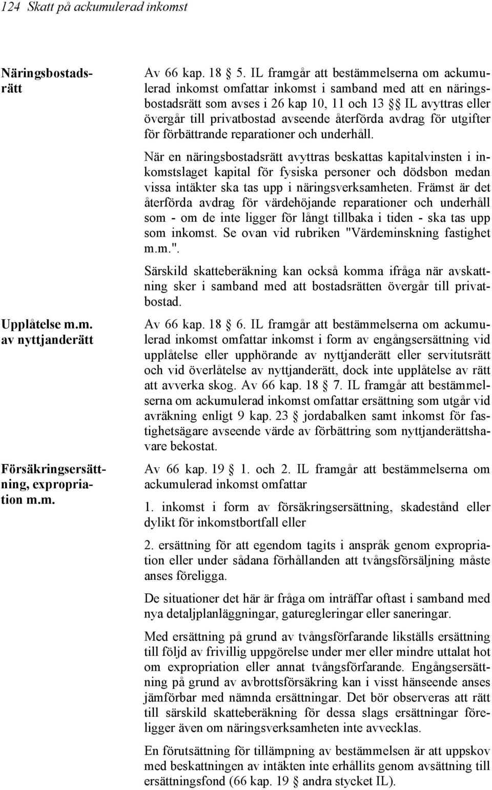 återförda avdrag för utgifter för förbättrande reparationer och underhåll.