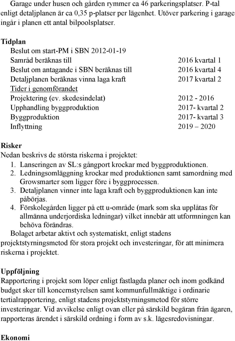 genomförandet Projektering (ev.