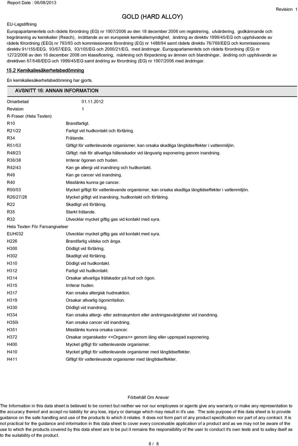 kommissionens direktiv 91/155/EEG, 93/67/EEG, 93/105/EG och 2000/21/EG, med ändringar.