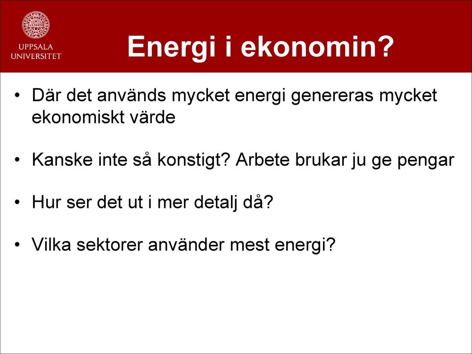 ekonomiskt värde Kanske inte så konstigt?