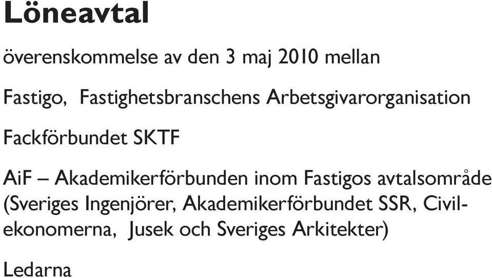 Akademikerförbunden inom Fastigos avtalsområde (Sveriges Ingenjörer,