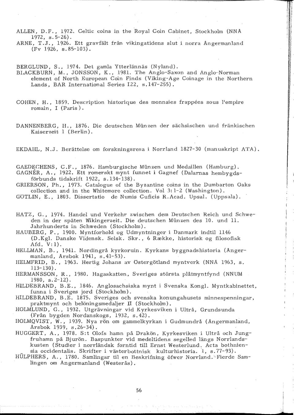 The Anglo-Saxon and Anglo-Norman element of North European Coin Finds (Viking-Age Coinage in the Northern Lands, BAR International Series 122, s.147-255). COHEN, H., 1859.